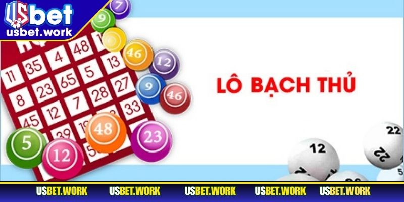 Bạch Thủ Lô Là Gì? USBET Cùng Bạn Hiểu Rõ Cách Đánh Mẹo ứng dụng hình thức vào chơi lô đề tốt nhất