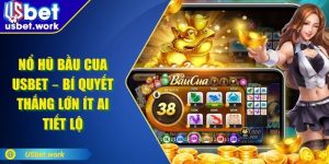 Nổ Hũ Bầu Cua USBET – Bí Quyết Thắng Lớn Ít Ai Tiết Lộ