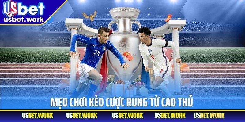 Kèo Rung Là Gì - Chiến Thuật Bứt Phá Lợi Nhuận Tại USBET Mẹo đánh kèo rung chuẩn chỉnh bạn nên biết