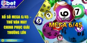 Xổ số Mega 6/45 – Thử Vận May Chinh Phục Giải Thưởng Lớn